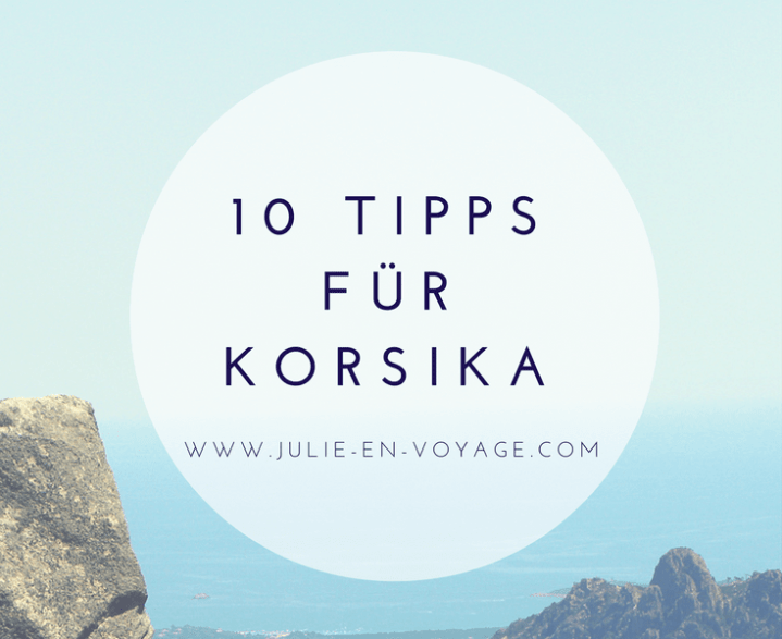 10 praktische Tipps für die erste&nbsp;Korsikareise